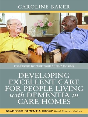 cover image of Developing Excellent Care for People Living with Dementia in Care Homes